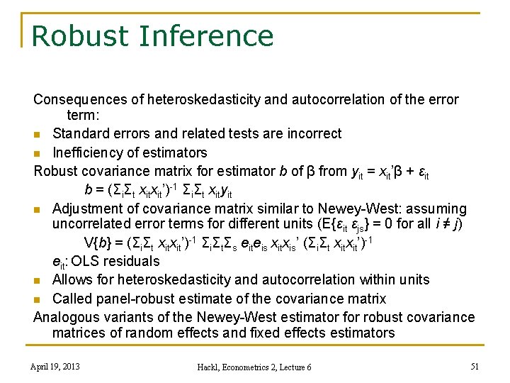 Robust Inference Consequences of heteroskedasticity and autocorrelation of the error term: n Standard errors