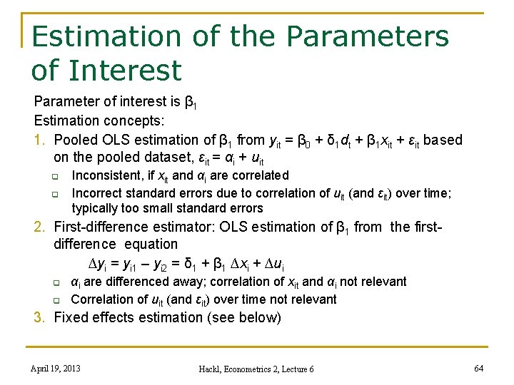 Estimation of the Parameters of Interest Parameter of interest is β 1 Estimation concepts: