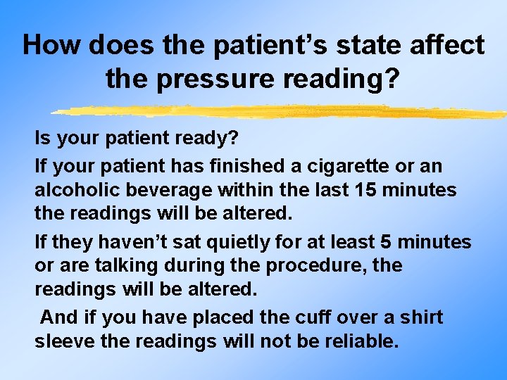 How does the patient’s state affect the pressure reading? Is your patient ready? If