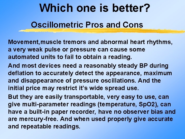 Which one is better? Oscillometric Pros and Cons Movement, muscle tremors and abnormal heart