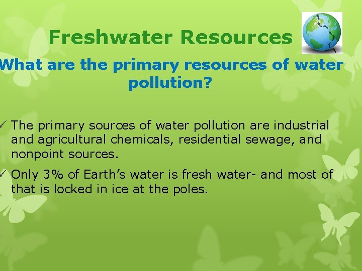 Freshwater Resources What are the primary resources of water pollution? ü The primary sources