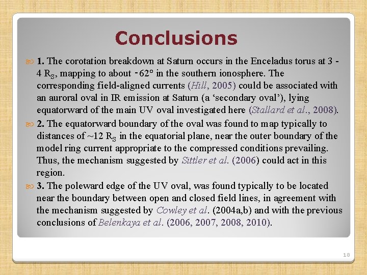 Conclusions 1. The corotation breakdown at Saturn occurs in the Enceladus torus at 3