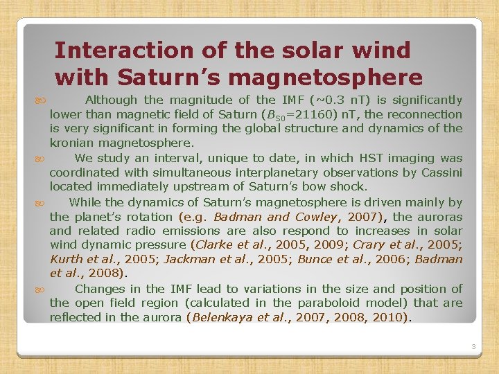 Interaction of the solar wind with Saturn’s magnetosphere Although the magnitude of the IMF