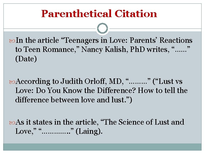 Parenthetical Citation In the article “Teenagers in Love: Parents’ Reactions to Teen Romance, ”