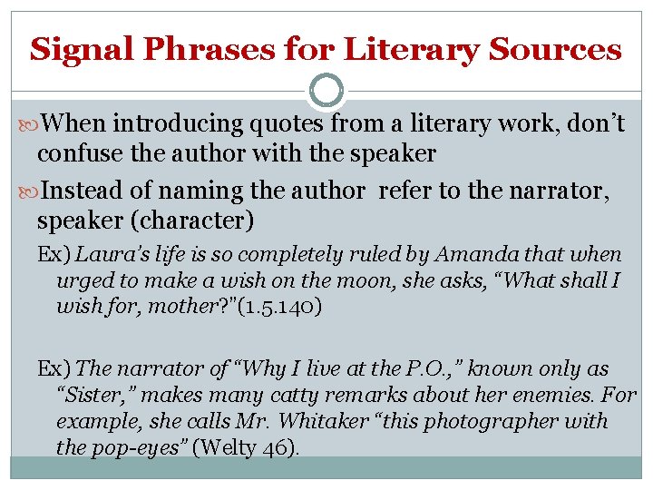 Signal Phrases for Literary Sources When introducing quotes from a literary work, don’t confuse