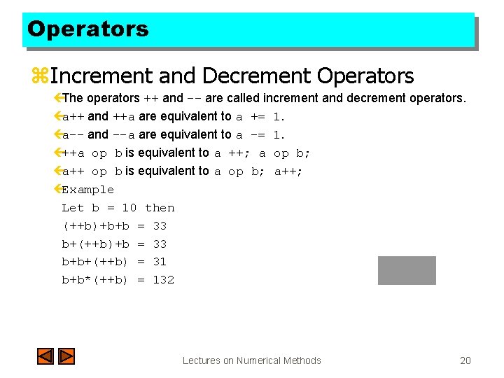 Operators z. Increment and Decrement Operators çThe operators ++ and –- are called increment