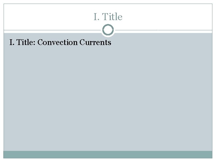 I. Title: Convection Currents 