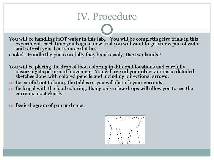 IV. Procedure You will be handling HOT water in this lab, . You will