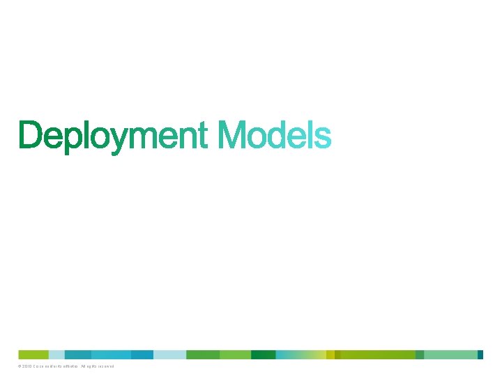 © 2010 Cisco and/or its affiliates. All rights reserved. 