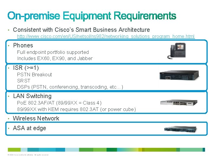  • Consistent with Cisco’s Smart Business Architecture http: //www. cisco. com/en/US/netsol/ns 982/networking_solutions_program_home. html