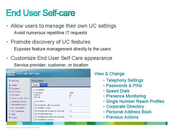  • Allow users to manage their own UC settings Avoid numerous repetitive IT