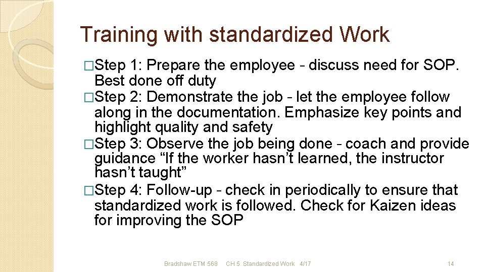 Training with standardized Work 1: Prepare the employee – discuss need for SOP. Best