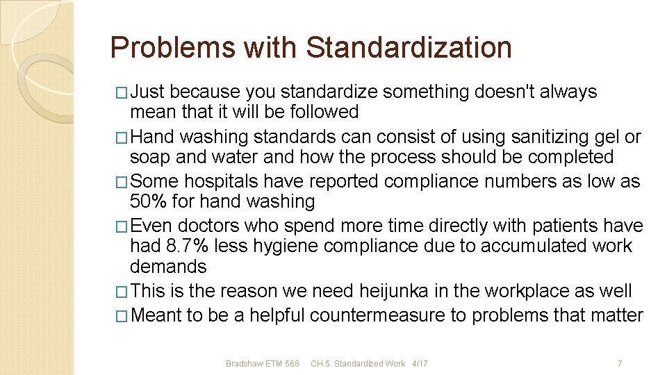 Problems with Standardization �Just because you standardize something doesn't always mean that it will