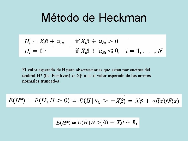 Método de Heckman El valor esperado de H para observaciones que estan por encima