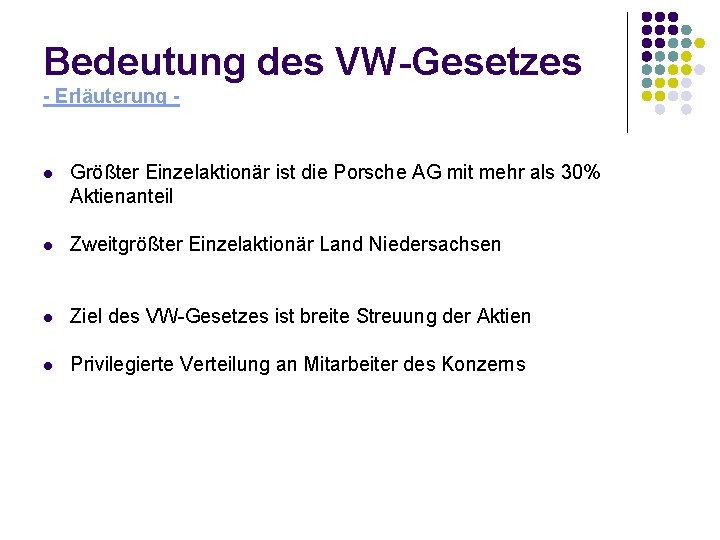 Bedeutung des VW-Gesetzes - Erläuterung - l Größter Einzelaktionär ist die Porsche AG mit
