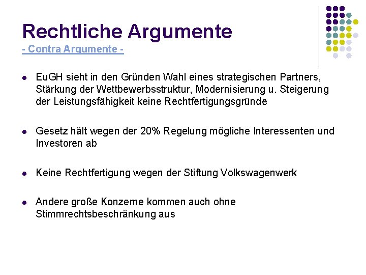 Rechtliche Argumente - Contra Argumente l Eu. GH sieht in den Gründen Wahl eines