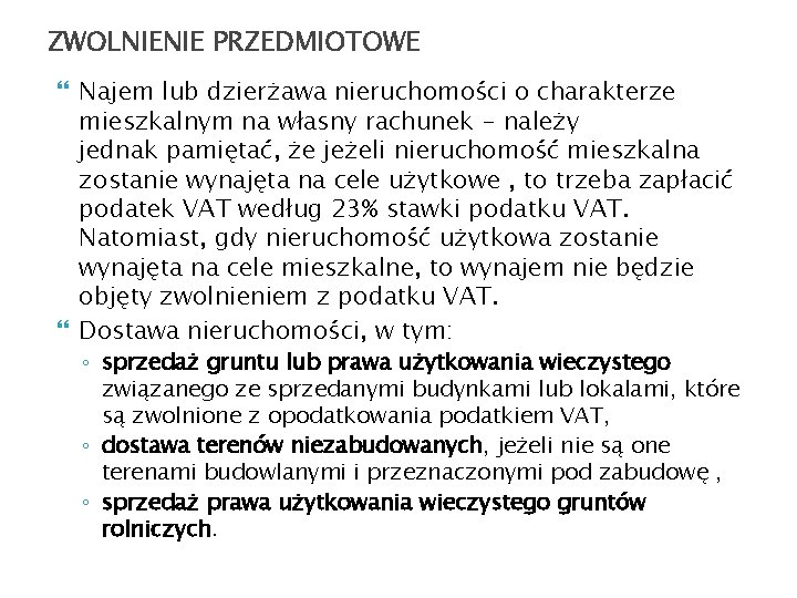 ZWOLNIENIE PRZEDMIOTOWE Najem lub dzierżawa nieruchomości o charakterze mieszkalnym na własny rachunek - należy