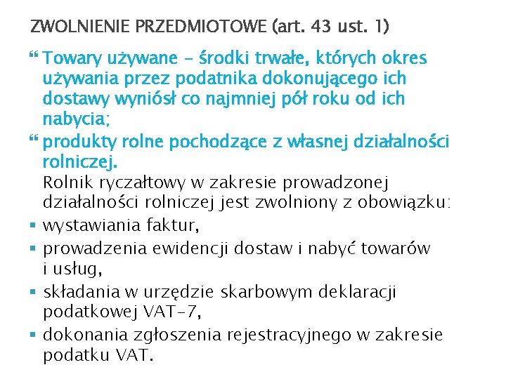 ZWOLNIENIE PRZEDMIOTOWE (art. 43 ust. 1) Towary używane - środki trwałe, których okres używania