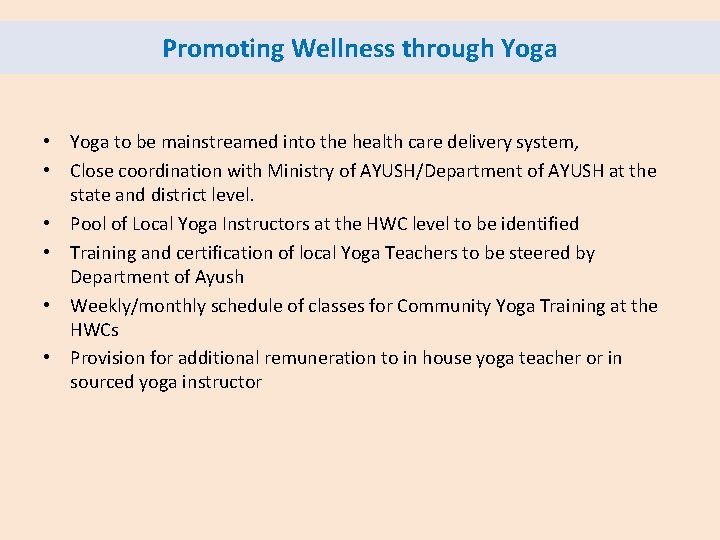 Promoting Wellness through Yoga • Yoga to be mainstreamed into the health care delivery