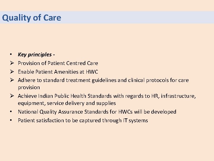 Quality of Care Key principles Provision of Patient Centred Care Enable Patient Amenities at