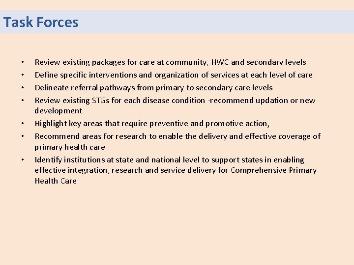 Task Forces • • Review existing packages for care at community, HWC and secondary