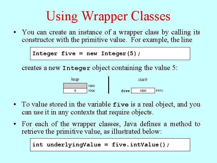 Using Wrapper Classes • You can create an instance of a wrapper class by