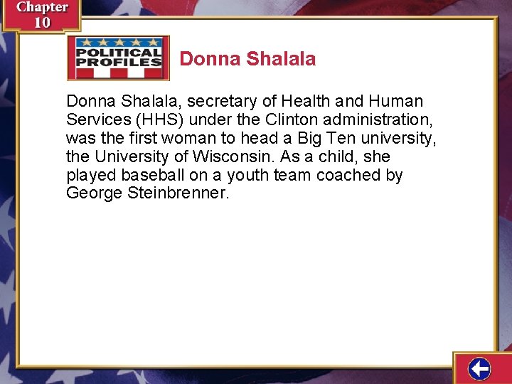 Donna Shalala, secretary of Health and Human Services (HHS) under the Clinton administration, was