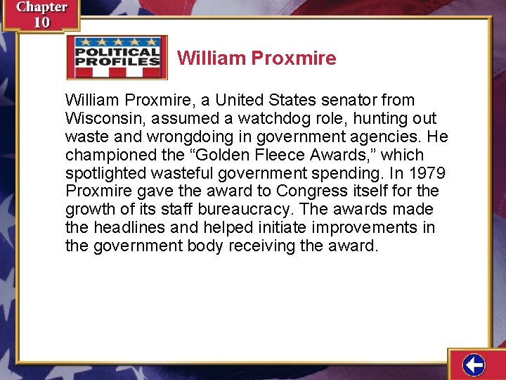 William Proxmire, a United States senator from Wisconsin, assumed a watchdog role, hunting out