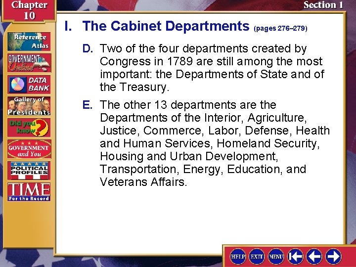 I. The Cabinet Departments (pages 276– 279) D. Two of the four departments created