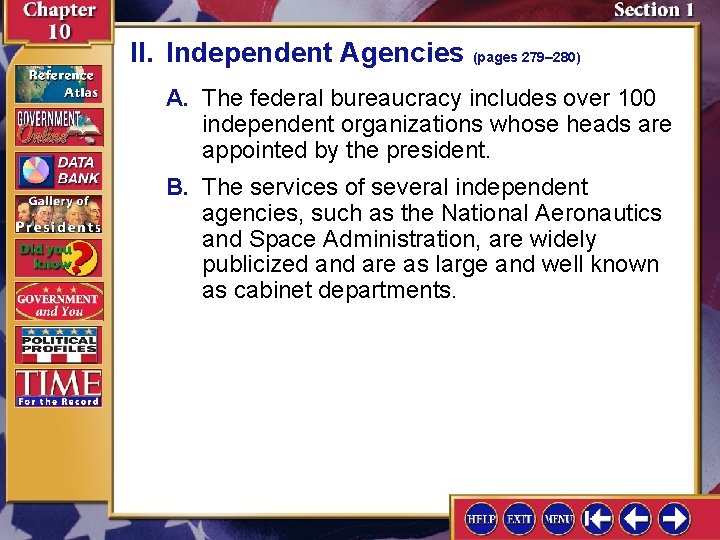 II. Independent Agencies (pages 279– 280) A. The federal bureaucracy includes over 100 independent
