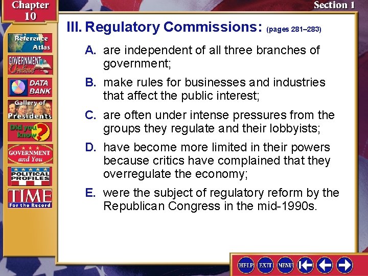 III. Regulatory Commissions: (pages 281– 283) A. are independent of all three branches of