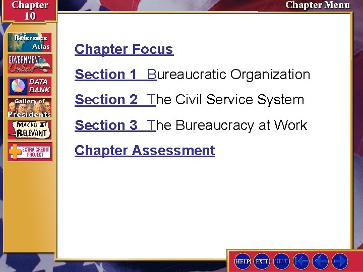 Chapter Focus Section 1 Bureaucratic Organization Section 2 The Civil Service System Section 3