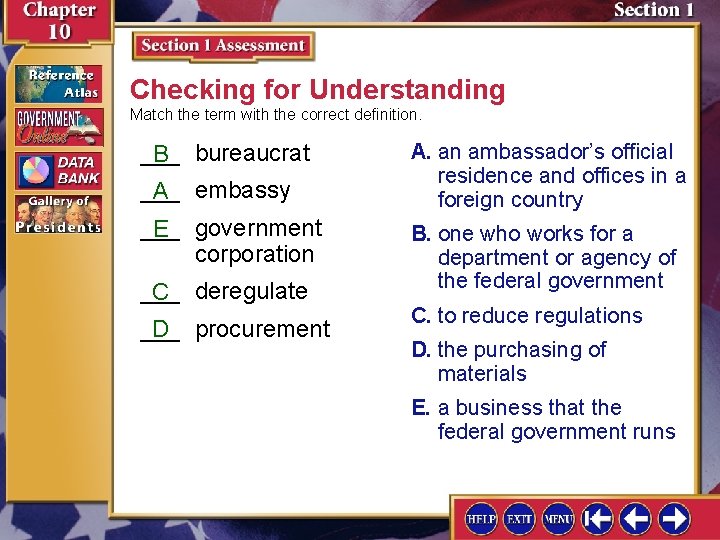 Checking for Understanding Match the term with the correct definition. ___ B bureaucrat ___