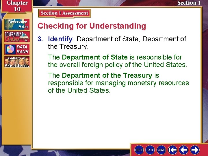 Checking for Understanding 3. Identify Department of State, Department of the Treasury. The Department