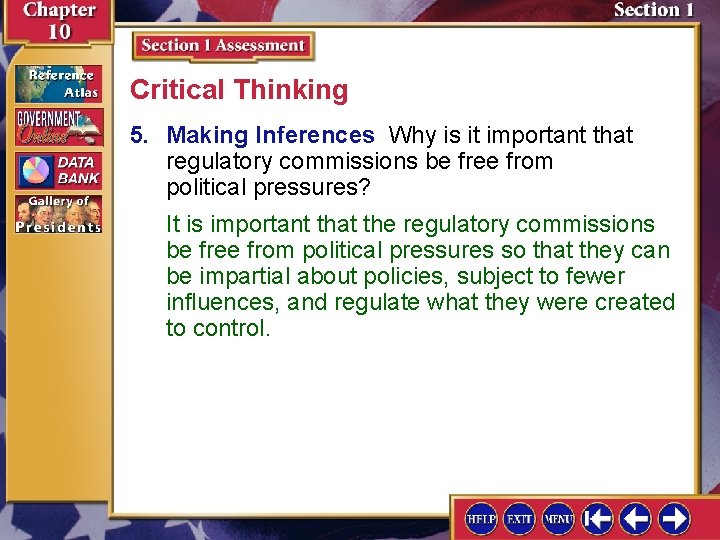 Critical Thinking 5. Making Inferences Why is it important that regulatory commissions be free