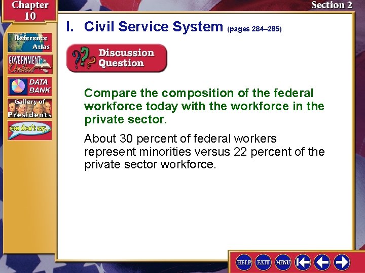 I. Civil Service System (pages 284– 285) Compare the composition of the federal workforce