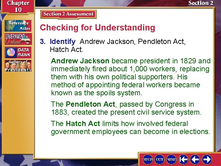 Checking for Understanding 3. Identify Andrew Jackson, Pendleton Act, Hatch Act. Andrew Jackson became