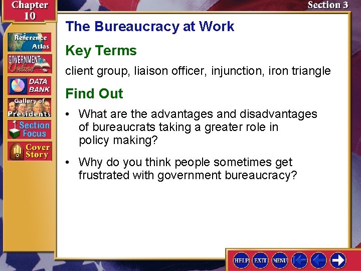 The Bureaucracy at Work Key Terms client group, liaison officer, injunction, iron triangle Find