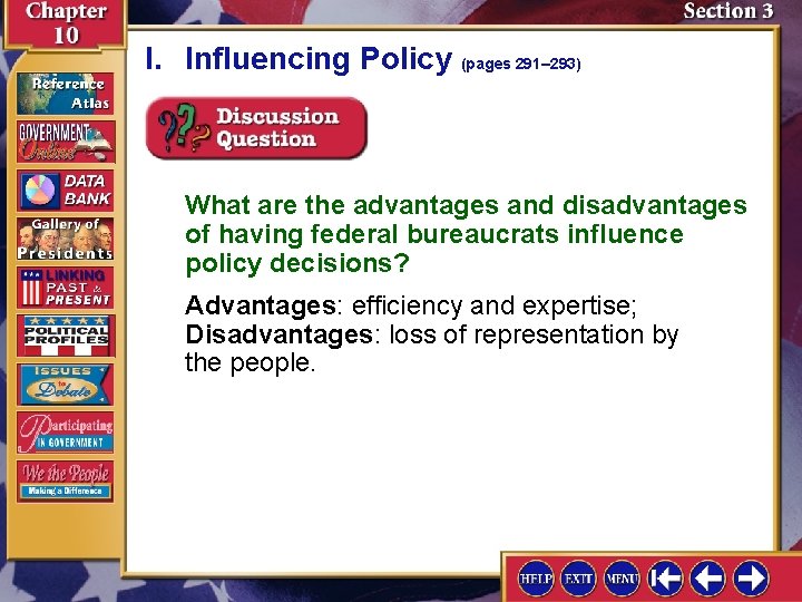I. Influencing Policy (pages 291– 293) What are the advantages and disadvantages of having