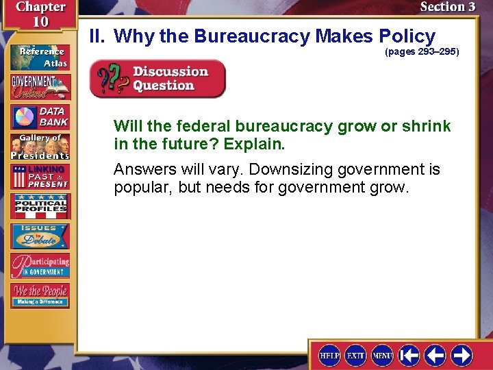 II. Why the Bureaucracy Makes Policy (pages 293– 295) Will the federal bureaucracy grow