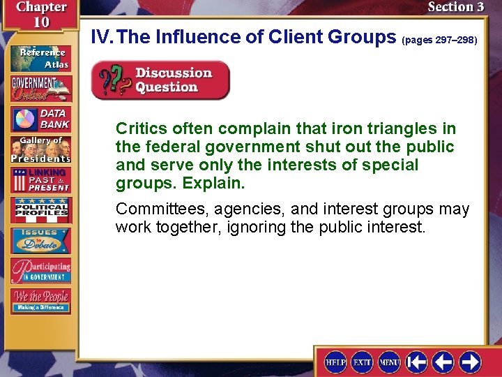 IV. The Influence of Client Groups (pages 297– 298) Critics often complain that iron