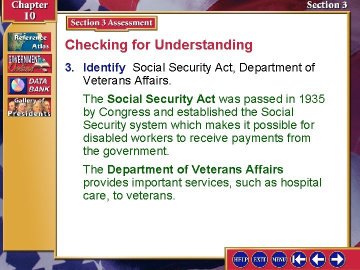 Checking for Understanding 3. Identify Social Security Act, Department of Veterans Affairs. The Social