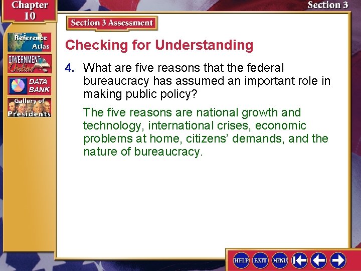 Checking for Understanding 4. What are five reasons that the federal bureaucracy has assumed