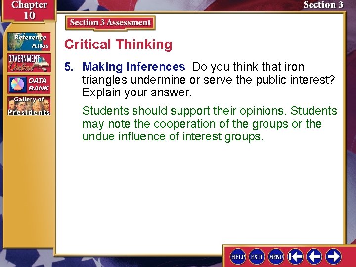Critical Thinking 5. Making Inferences Do you think that iron triangles undermine or serve