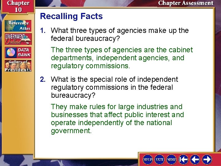 Recalling Facts 1. What three types of agencies make up the federal bureaucracy? The