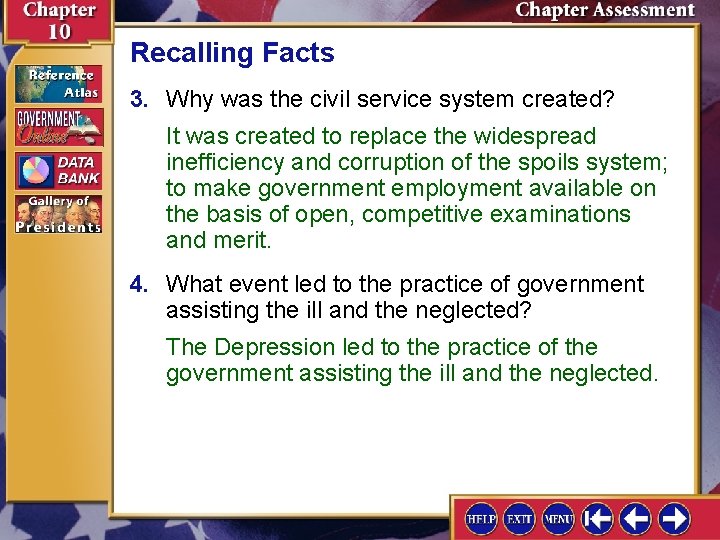 Recalling Facts 3. Why was the civil service system created? It was created to