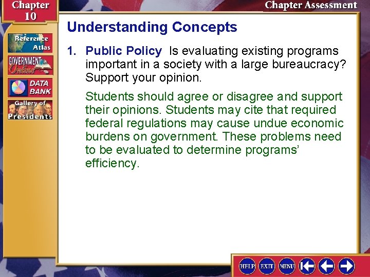 Understanding Concepts 1. Public Policy Is evaluating existing programs important in a society with
