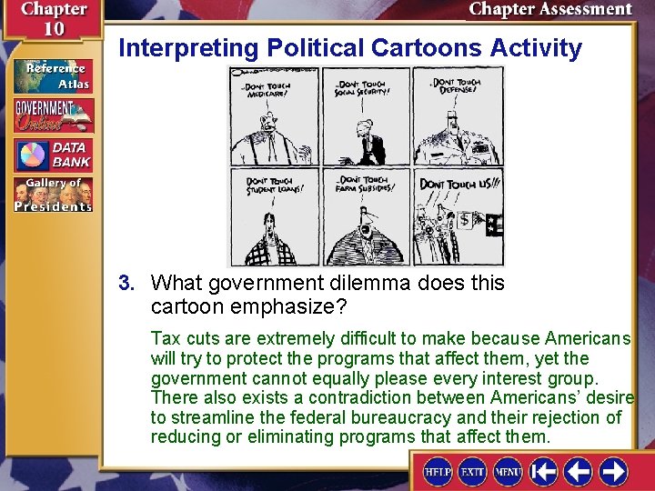 Interpreting Political Cartoons Activity 3. What government dilemma does this cartoon emphasize? Tax cuts