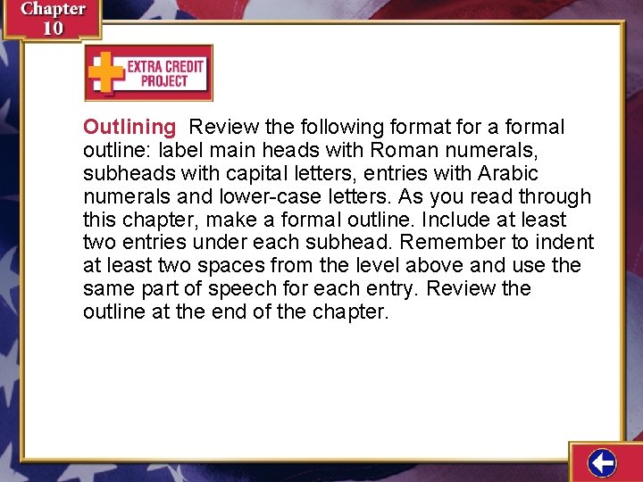 Outlining Review the following format for a formal outline: label main heads with Roman