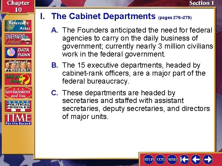 I. The Cabinet Departments (pages 276– 279) A. The Founders anticipated the need for